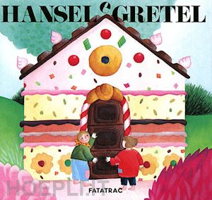 fatus sophie - hansel e gretel. ediz. illustrata