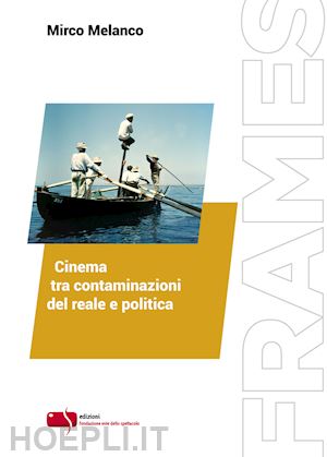 melanco mirco - cinema tra contaminazioni del reale e...