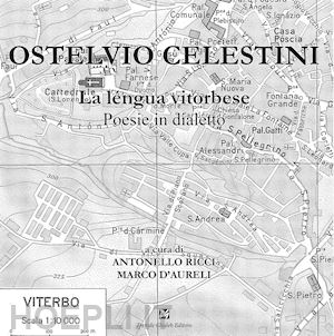 ricci antonello; d'aureli marco - ostelvio celestini. la lengua vitorbese