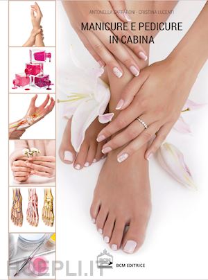 lucenti cristina; zaffaroni antonella - manicure e pedicure in cabina