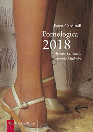 cardinali faust - pornologica 2018. agenda letteraria 12 mesi - litteraire