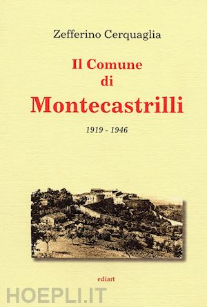 cerquaglia zefferino - il comune di montecastrille, 1919-1946