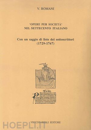 romani valentino - opere per società nel settecento italiano. con un saggio di liste dei sottoscrittori (1729-1767)