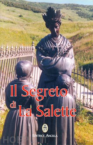 gava t.(curatore) - il segreto di la salette