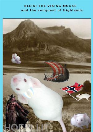 fabio pozzoni - bleiki the viking mouse and the conquest of highlands