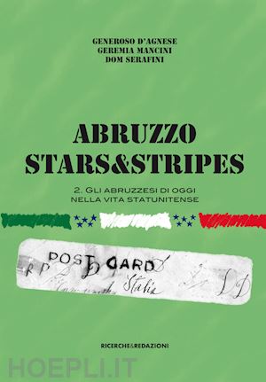 d'agnese generoso; mancini geremia; serafini dom - abruzzo stars&stripes. vol. 2: gli abruzzesi nella vita statunitense