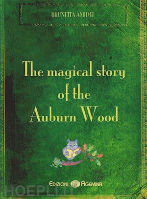 amidei brunetta - the magical story of the auburn wood