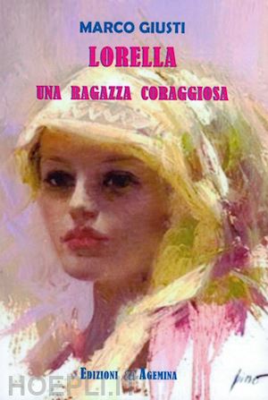 giusti marco - lorella. una ragazza coraggiosa