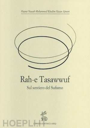 ahazrat nawab mohammed khadim hasan ajmeri - rah-e tasawwuf. sul sentiero del sufismo