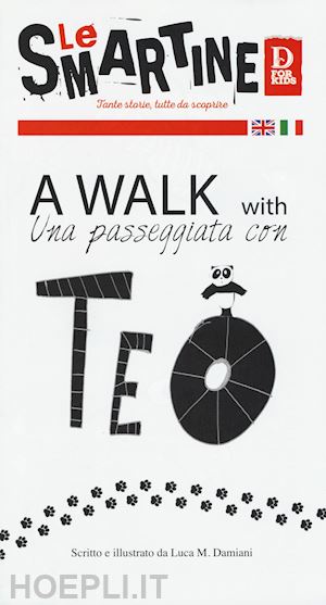 damiani luca - a walk with teo-a passeggio con teo. le smartine. ediz. a colori