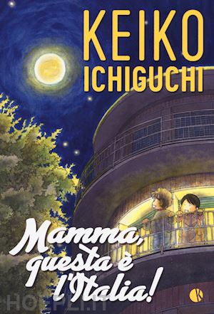 ichiguchi keiko - mamma questa e' l'italia!