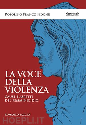 fidone rosolino franco - voce della violenza - cause e aspetti del femminicidio