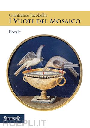 jacobellis gianfranco - i vuoti del mosaico