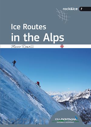 romelli marco - ice routes in the alps