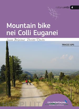 belpiano laura; renier davide; cappellari f. (curatore) - mountain bike nei colli euganei
