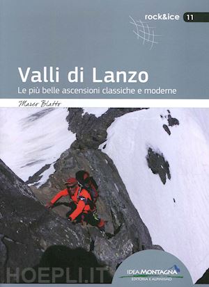 blatto marco - valli di lanzo. le piu' belle ascensioni classiche e moderne