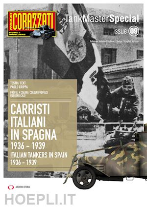 crippa paolo - carristi italiani in spagna 1936-1939-italian tankers in spain 2936-1939. ediz.