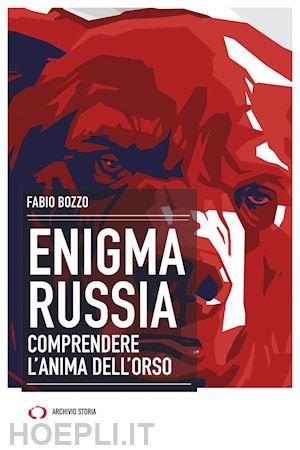 bozzo fabio - enigma russia. comprendere l'anima dell'orso