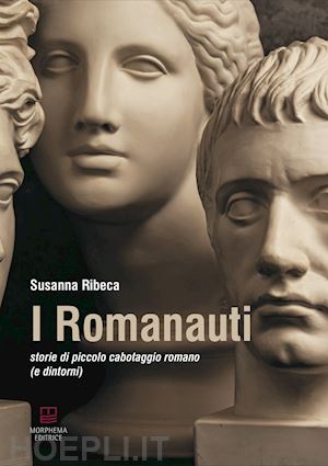 ribeca susanna - i romanauti. storie di piccolo cabotaggio romano (e dintorni)