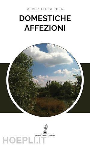 figliolia alberto - domestiche affezioni