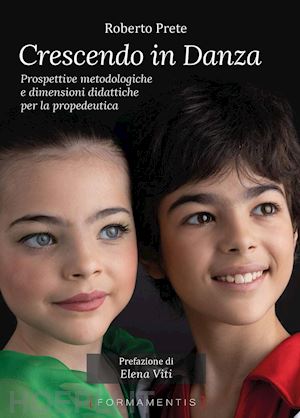 prete roberto - crescendo in danza. prospettive metodologiche e dimensioni didattiche per la pro