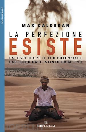 calderan max - perfezione esiste. fai esplodere il tuo potenziale partendo dall'istinto primiti