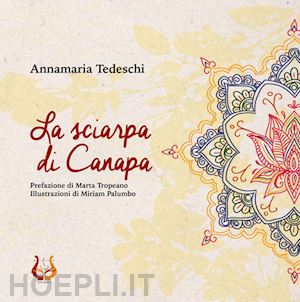 tedeschi annamaria - la sciarpa di canapa. ediz. illustrata