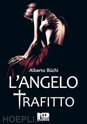 büchi alberto - l'angelo trafitto