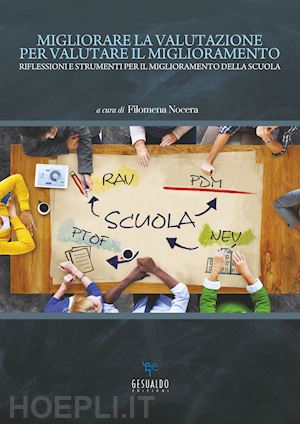 nocera m.(curatore) - migliorare la valutazione per valutare il miglioramento. riflessioni e strumenti per il miglioramento della scuola