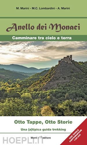 marini m.; lombardini m. c.; marini a. - anello dei monaci. camminare tra cielo e terra. otto tappe, otto storie. una (a)tipica guida trekking