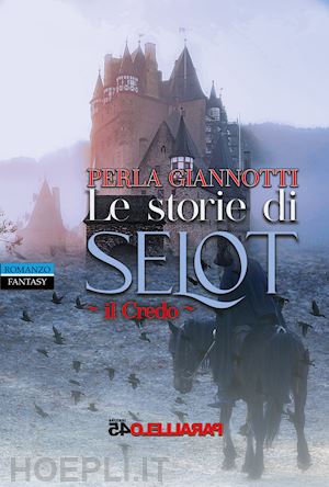 giannotti perla - le storie di selot. il credo