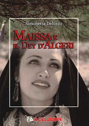 delussu simonetta - maissa e il dey d'algeri