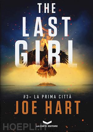 hart joe - la prima citta'. the last girl . vol. 3