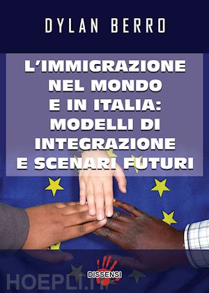 berro dylan - l'immigrazione nel mondo e in italia. modelli di integrazione