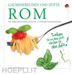  - rom, gaumenfreuden und düfte. die berühmtesten speisen. typische restaurants