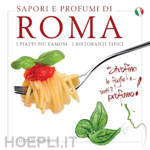  - sapori e profumi di roma. i piatti più famosi. i ristoranti tipici