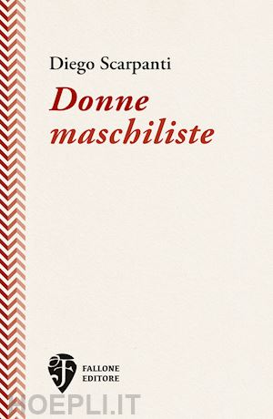 scarpanti diego - donne maschiliste. nuova ediz.