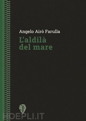 airò farulla angelo - l'aldilà del mare