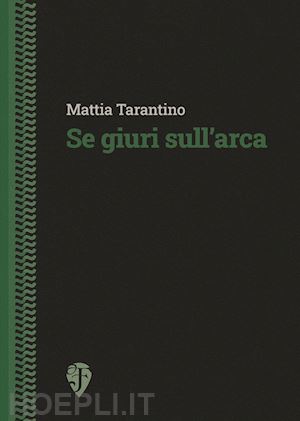 tarantino mattia - se giuri sull'arca