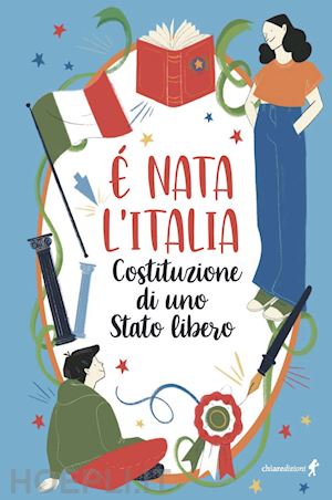 tortora nadia - e nata l'italia. costituzione di uno stato libero