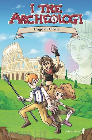 summa federico - l'ago di cibele. i tre archeologi