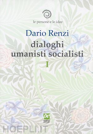 renzi dario - dialoghi umanisti socialisti - cofanetto 3 volumi