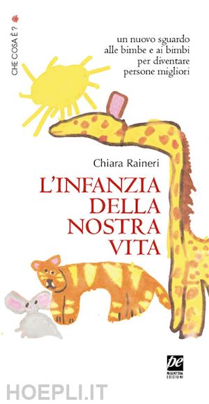 raineri chiara - l'infanzia della nostra vita