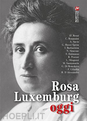 olivieri c. (curatore) - rosa luxemburg oggi