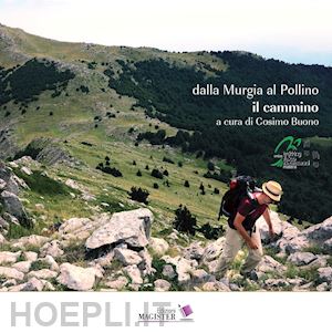 buono c.(curatore) - dalla murgia al pollino. il cammino