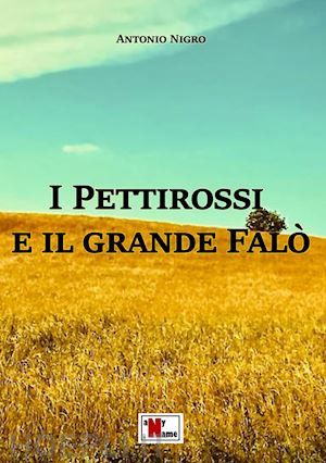 nigro antonio - i pettirossi e il grande falò. nuova ediz.