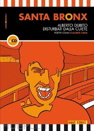 dubito alberto; disturbati dalla cuiete; voce l. (curatore) - santa bronx. con cd audio