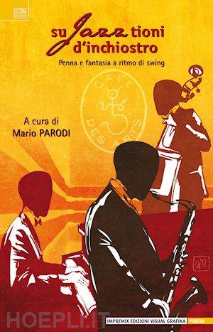 aa.vv.; parodi mario (curatore) - sujazztioni d'inchiostro. penna e fantasia a ritmo di swing