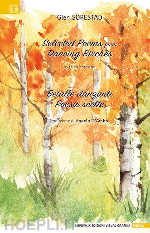 sorestad glen - betulle danzanti. poesie scelte - selected poems from dancing birches