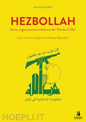 de poli andrea - hezbollah. storia, organizzazione e dottrina del «partito di dio»